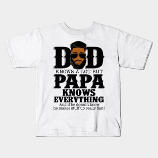 Dad Knows A Lot But Papa Knows Everything Kids T-Shirt